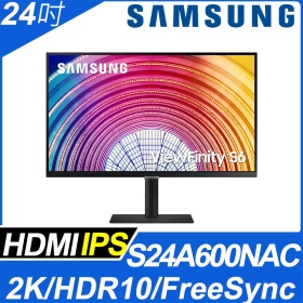 三星 S6 S24A600NAC(1H1P/5ms/IPS/無喇叭/FreeSync/HDR10)可高低調整